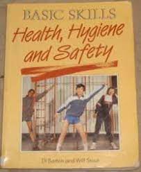 Basic skills : health, hygiene and safety / Di Barton and Wilf Stout.