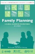 Family planning : a global handbook for providers : evidence-based guidance developed through worldwide collaboration.