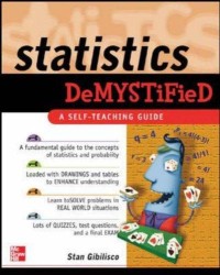 Statistics Demystified, A self Teaching guide