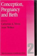 Conception, pregnancy, and birth / edited by Catherine A. Niven and Anne Walker.