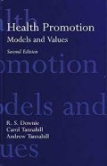 Health promotion : models and values / R.S. Downie, Carol Tannahill, and Andrew Tannahill.