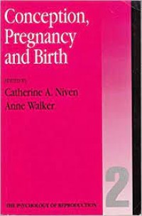 Conception, pregnancy, and birth / edited by Catherine A. Niven and Anne Walker.