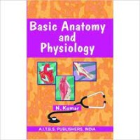Basic anatomy and physiology / N. Kumar.