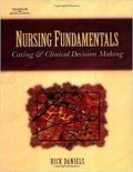 NURSING FUNDAMENTALS CARING AND CLINICAL DECISION MAKING