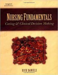 NURSING FUNDAMENTALS CARING AND CLINICAL DECISION MAKING