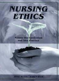 Nursing ethics : across the curriculum and into practice / Janie B. Butts, Karen L. Rich.